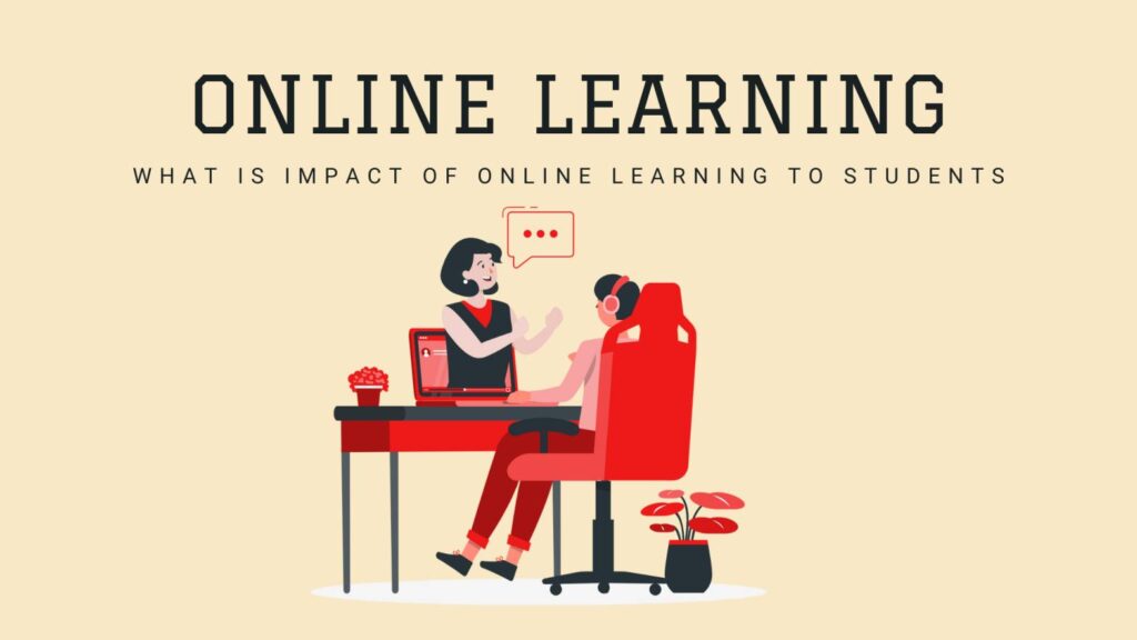 What Is Impact Of Online Learning To Students