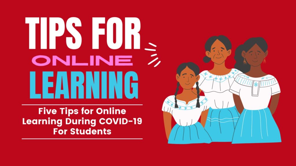 Five Tips for Online Learning During COVID-19 For Students