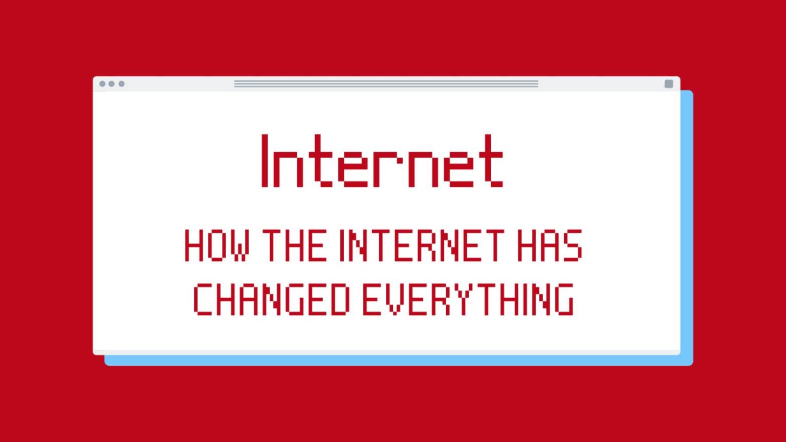 How The Internet Has Changed Everything – Career Platform